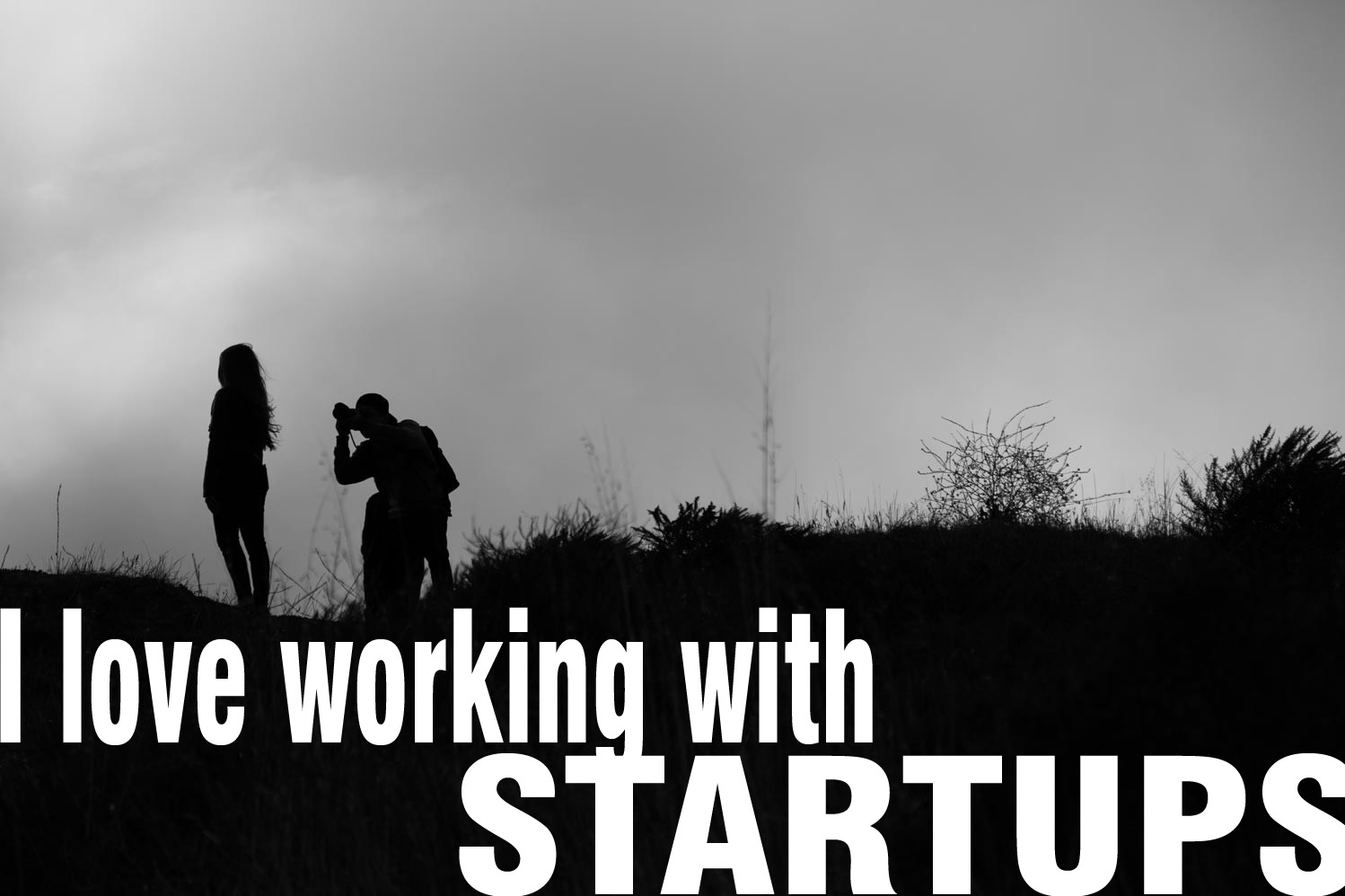 Five Reasons I love working with Startups