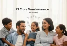 ₹1 Crore Term Insurance with Riders: Maximize Your Coverage